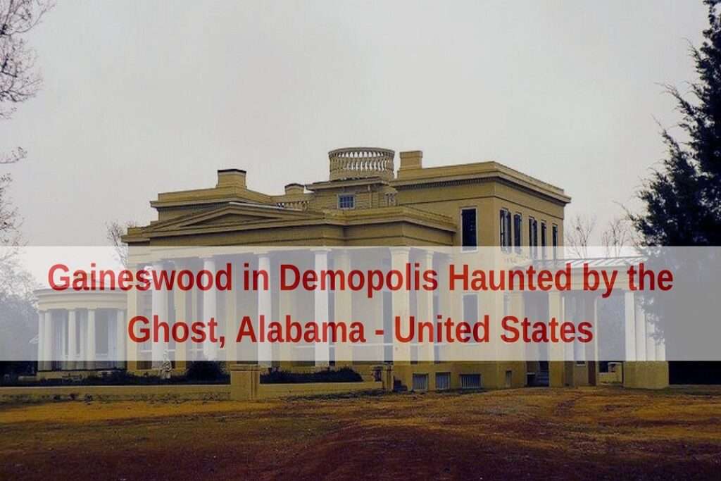 Gaineswood in Demopolis Haunted by the Ghost, Alabama - United States